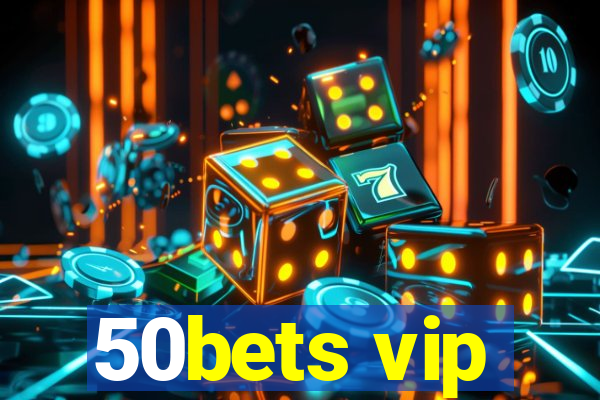 50bets vip